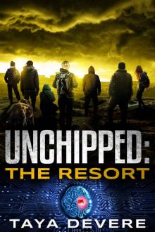Unchipped: The Resort: (Book Five in the Unchipped Dystopian Sci-Fi Series) Read online