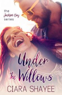 Under The Willows (Jackson Bay #1) Read online
