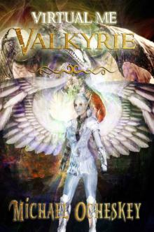 Virtual Me- Valkyrie Read online