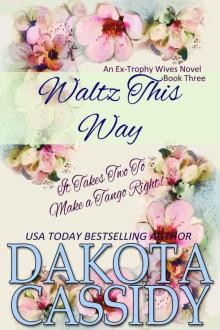 Waltz This Way (Ex-Trophy Wives Book 3) Read online
