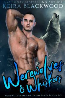 Werewolves & Whiskers: Sawtooth Peaks Wolf Shifter Romance Box Set Read online