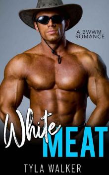 White Meat: A BWWM Romance Read online