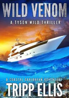 Wild Venom: A Coastal Caribbean Adventure (Tyson Wild Thriller Book 31) Read online