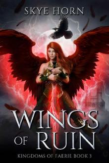 Wings of Ruin: A Young Adult Fantasy Romance Novel (Kingdoms of Faerie Book 3)