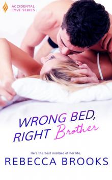 Wrong Bed, Right Brother (Accidental Love) Read online