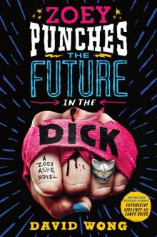 Zoey Punches the Future in the Dick Read online
