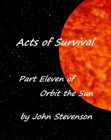 Acts of Survival - Orbit the Sun &ndash; Part 11 Read online