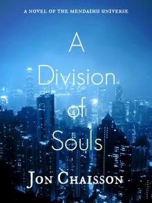 A Division of Souls - A Novel of the Mendaihu Universe Read online