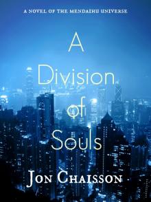 A Division of Souls - A Novel of the Mendaihu Universe