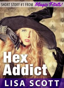 Hex Addict (Short Story #1 from Magic Flirts! 5 Romantic Short Stories) Read online