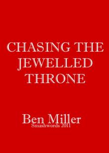 Chasing the Jewelled Throne Read online