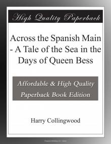 Across the Spanish Main: A Tale of the Sea in the Days of Queen Bess Read online
