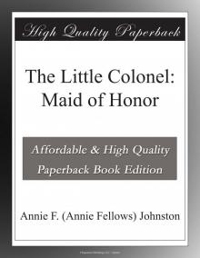 The Little Colonel: Maid of Honor Read online
