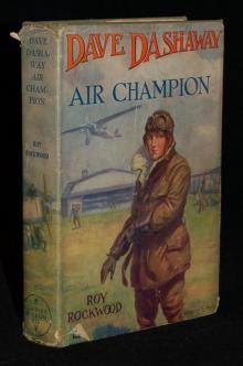 Dave Dashaway, Air Champion; Or, Wizard Work in the Clouds Read online