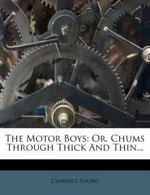 The Motor Boys; or, Chums Through Thick and Thin