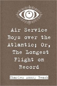 Air Service Boys over the Atlantic; Or, The Longest Flight on Record