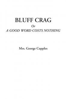 Bluff Crag; or, A Good Word Costs Nothing