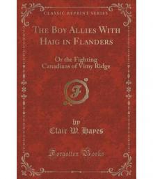 Boy Allies with Haig in Flanders; Or, the Fighting Canadians of Vimy Ridge Read online