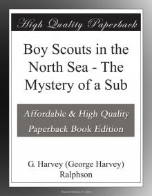 Boy Scouts in the North Sea; Or, The Mystery of a Sub Read online