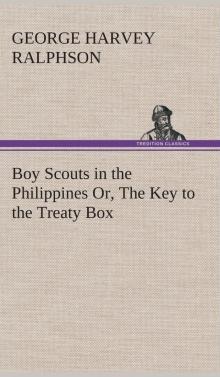 Boy Scouts in the Philippines; Or, The Key to the Treaty Box Read online