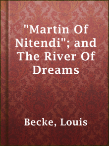 Martin Of Nitendi; and The River Of Dreams Read online