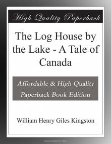 The Log House by the Lake: A Tale of Canada