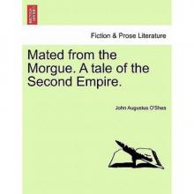 Mated from the Morgue: A Tale of the Second Empire Read online