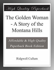 The Golden Woman: A Story of the Montana Hills Read online