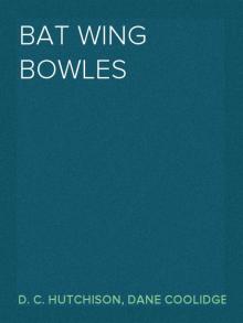 Bat Wing Bowles Read online