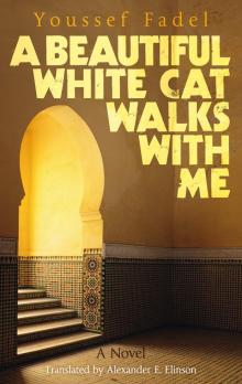 A Beautiful White Cat Walks with Me Read online
