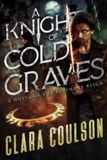 A Knight of Cold Graves (The Revenant Reign Book 1) Read online