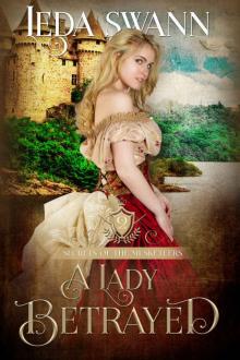 A Lady Betrayed (Secrets of the Musketeers Book 2) Read online