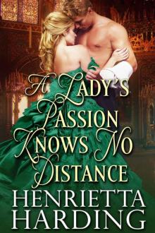 A Lady's Passion Knows No Distance: A Historical Regency Romance Book Read online