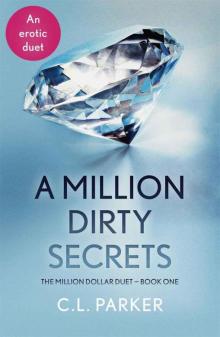 A Million Dirty Secrets: The Million Dollar Duet Part One Read online