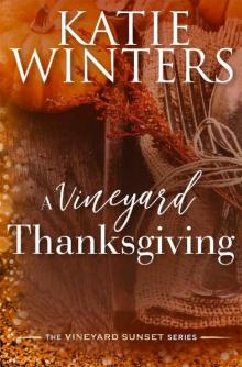A Vineyard Thanksgiving (The Vineyard Sunset Series Book 4) Read online