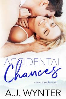 Accidental Chances: A Small Town Love Story (Chance Rapids Book 3) Read online