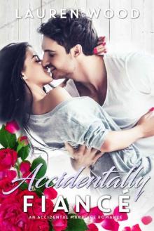 Accidentally Fiancé: An Accidental Marriage Romance Read online