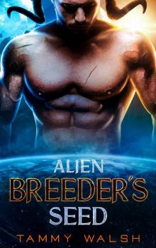 Alien Breeder’s Seed: A Scifi Alien Romance Read online