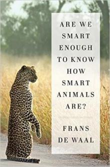 Are We Smart Enough to Know How Smart Animals Are Read online
