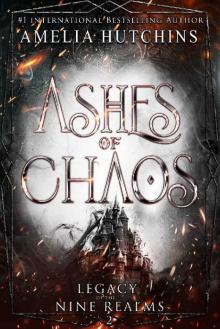 Ashes of Chaos (Legacy of the Nine Realms Book 2) Read online