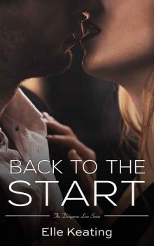 Back to the Start (Dangerous Love Book 4) Read online