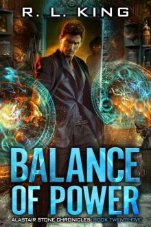 Balance of Power: An Alastair Stone Urban Fantasy Novel (Alastair Stone Chronicles Book 25) Read online
