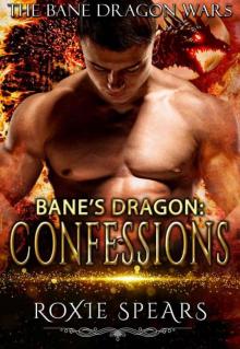 Bane's Dragon: Confessions (Bane Dragon Wars Book 1)