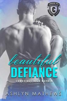 Beautiful Defiance: Cambridge High Mayhem (Kiss Starter: Cambridge High Book 1) Read online