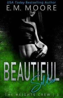 Beautiful Soldier: A Dark High School Romance (The Heights Crew Book 3) Read online