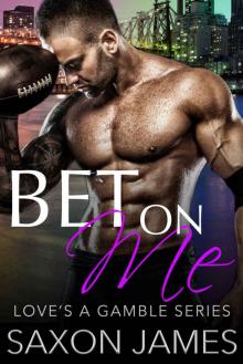 Bet on Me (The Love's a Gamble Series Book 1) Read online