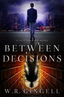 Between Decisions (The City Between Book 8) Read online