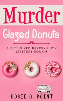 Bite-sized Bakery 06 - Murder Glazed Donuts Read online