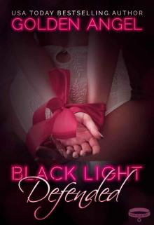Black Light- Defended Read online
