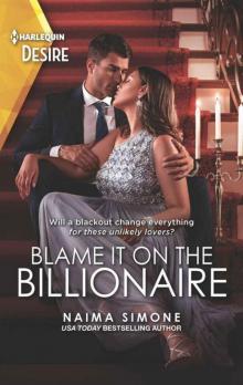 Blame It On The Billionaire (Blackout Billionaires Series Book 3)